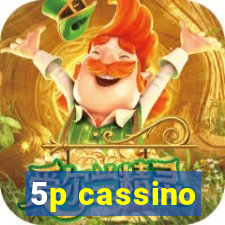 5p cassino